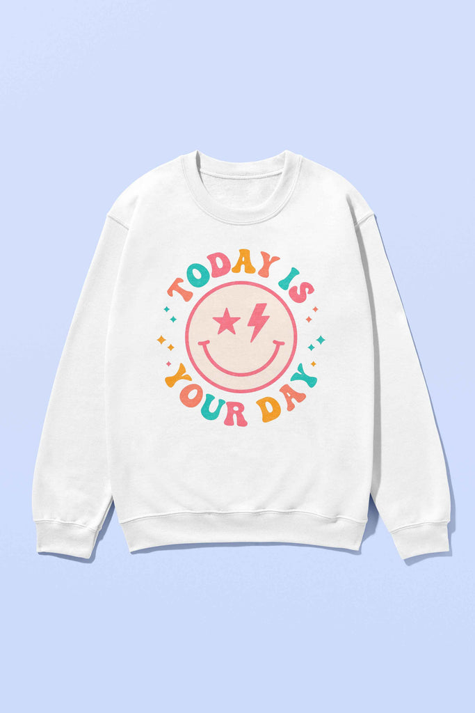 Today Is Your Day Sweater